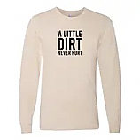 Little Dirt Never Hurt Adult Shirt
