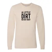 Little Dirt Never Hurt Adult Shirt
